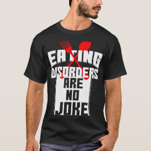 Eating Disorders Are No Joke Anorexia Food Coaches T-Shirt