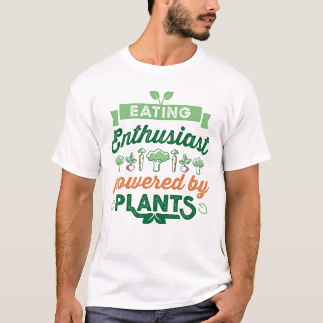 Eating Enthusiast powered by Plants Vegan Gift T-Shirt (Front)