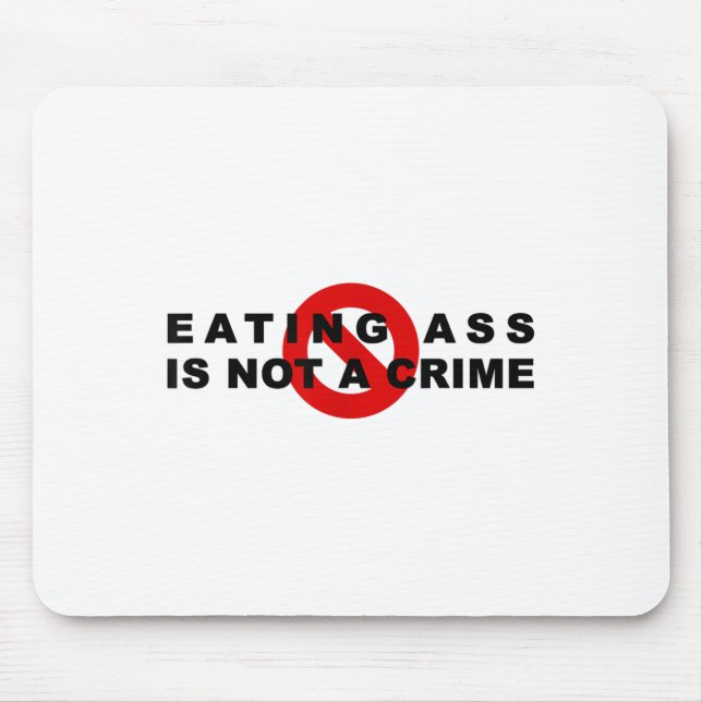 Eating Is Not A Crime Funny Quote Motivational Sar Mouse Pad (Front)