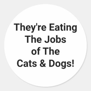 Eating Jobs of Cats & Dogs Hankamer Artjunkhaus Classic Round Sticker