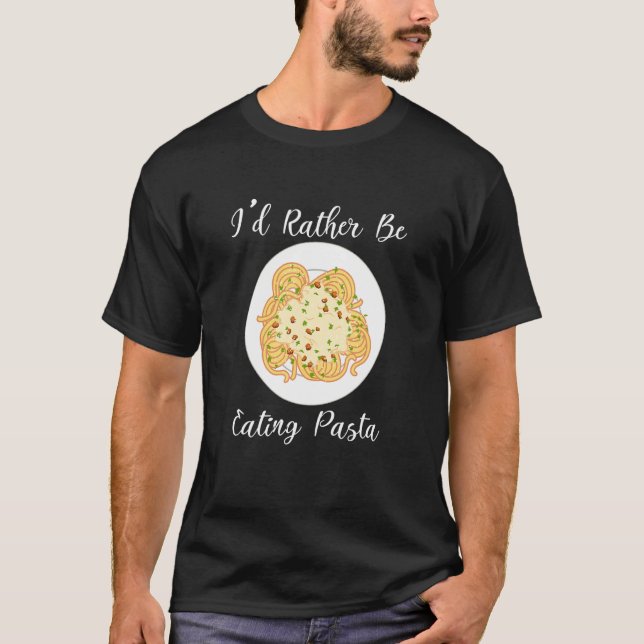 Eating Pasta Ironic Quote Spaghetti T-Shirt (Front)