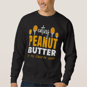 Eating Peanut Butter Favourite Sport Jelly Food  G Sweatshirt
