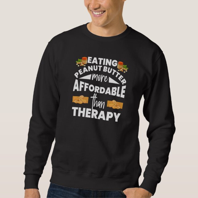 Eating Peanut Butter Is Therapy Fun Jelly Food  Gr Sweatshirt (Front)