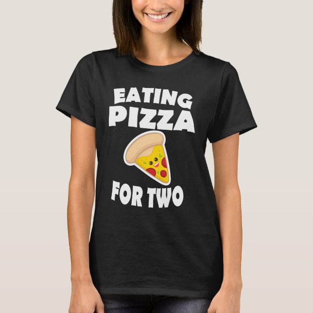 Eating Pizza For Two Pregnant Mum Gift T-Shirt (Front)