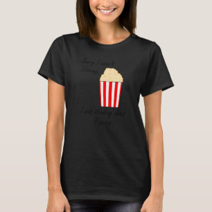 Eating Popcorn Saying Thinking About Pop Corn T-Shirt