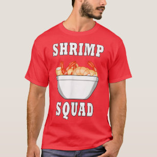 Eating Shrimps Funny Saying Prawn Squad T-Shirt
