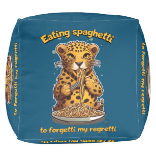 Eating spaghetti to forgetti my regretti Funny LEO Pouf