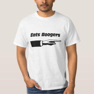 Eats boogers. T-Shirt