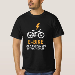 EBike Like A Normal Bike Cooler E Bike T-Shirt