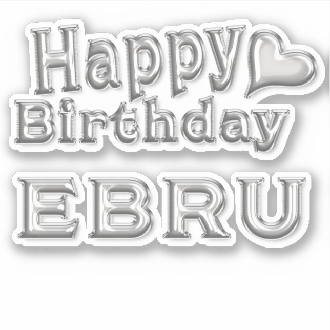 Ebru Happy Birthday silver Sticker (Front)