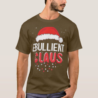 Ebullient Santa Claus Christmas Matching Costume  T-Shirt