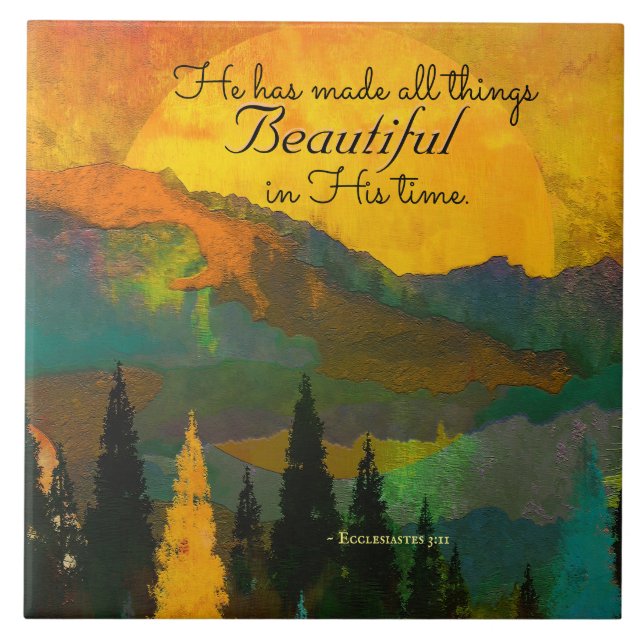 Ecclesiastes 3:11 He has made all things Beautiful Ceramic Tile (Front)