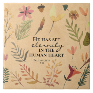 Ecclesiastes 3:11 He has set eternity in the heart Ceramic Tile