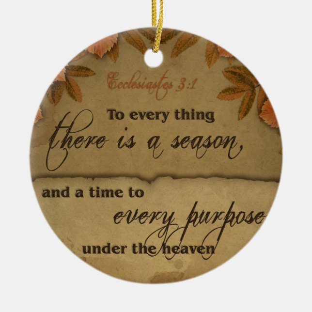 Ecclesiastes 3:1 Scripture Art Gifts Ceramic Ornament (Front)