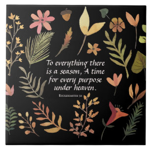 Ecclesiastes 3:1 To everything there is a season, Ceramic Tile