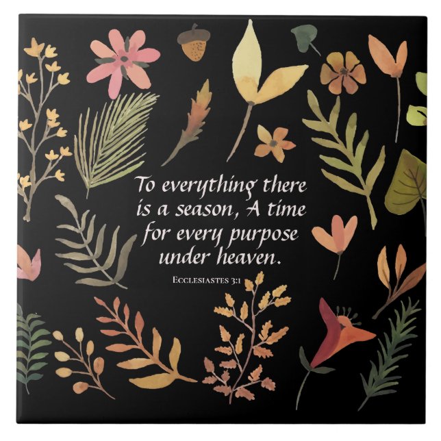 Ecclesiastes 3:1 To everything there is a season, Ceramic Tile (Front)
