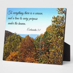 Ecclesiastes 3:1 To everything there is a season.. Plaque