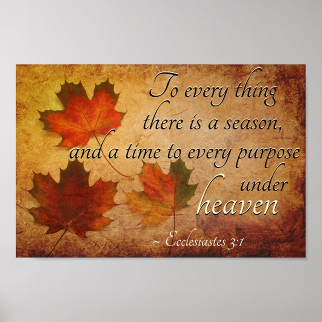 Ecclesiastes 3:1 To everything there is a season, Poster (Front)