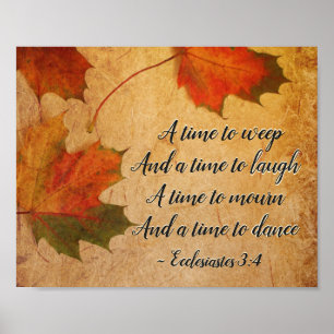 Ecclesiastes 3:4 A time to weep, A time to laugh, Poster