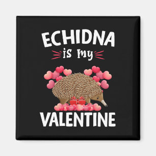 Echidna Is My Valentine Happy Valentine's Day Echi Magnet