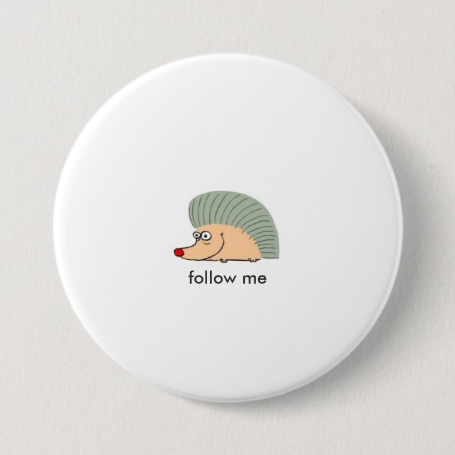 echidna ish cartoon 03 HEDGEHOG, follow me 7.5 Cm Round Badge (Front)