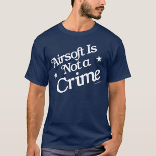 Echo1USA Airsoft Is Not a Crime T-Shirt