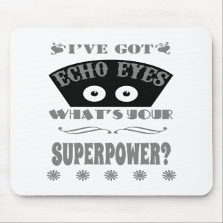 Echo Eyes Superpower (Grey) Mouse Pad