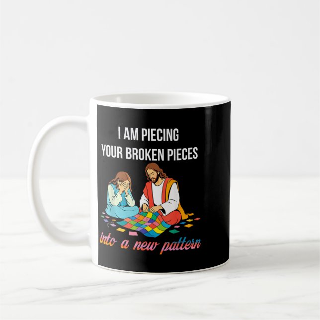 ecing Broken eces Into A New Pattern Christian Coffee Mug (Left)