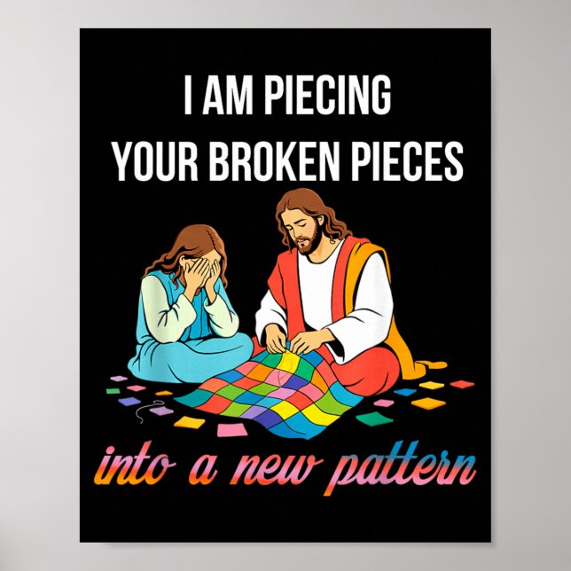 ecing Broken eces Into A New Pattern Christian Poster (Front)