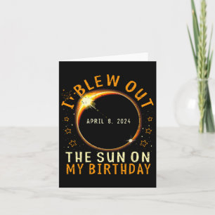Eclipse Birthday I Blew Out The Sun On My Birthday Card