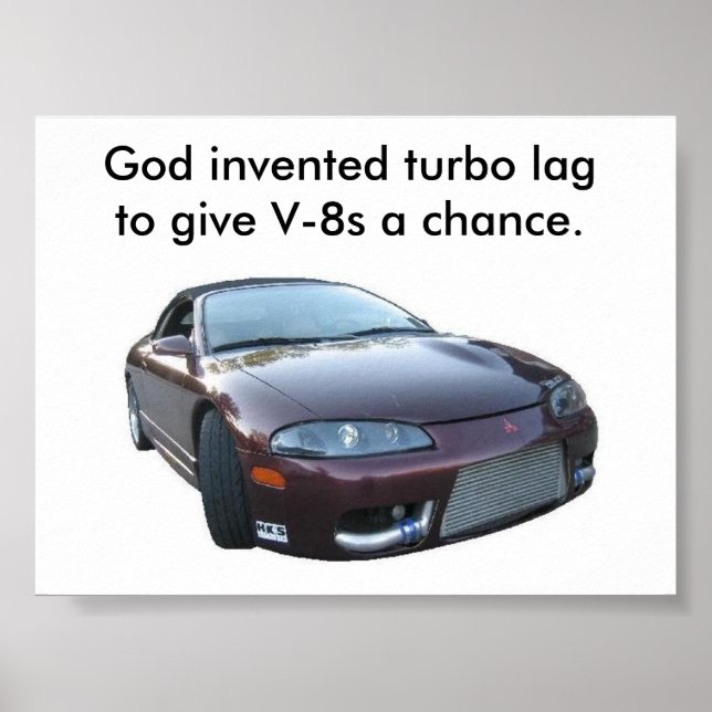 eclipse, God invented turbo lag to give V-8s a ... Poster (Front)