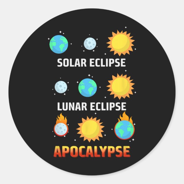 Eclipse Lunar Eclipse Apocalypse Funny Eclipse  Classic Round Sticker (Front)