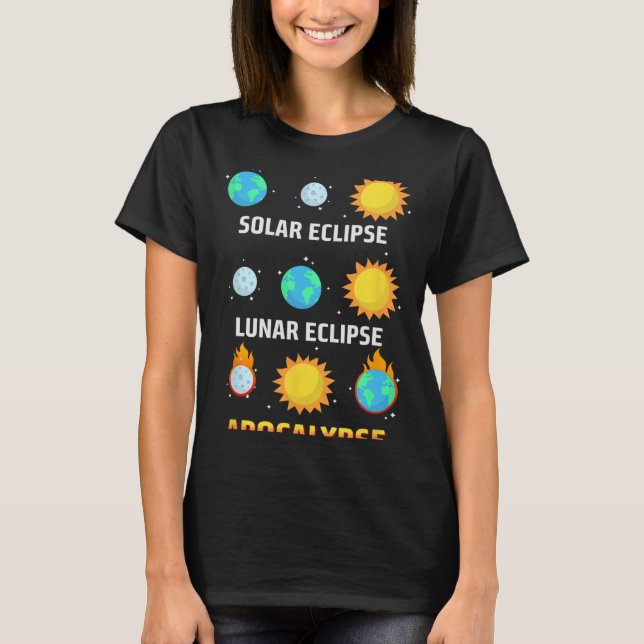 Eclipse Lunar Eclipse Apocalypse Funny Eclipse  T-Shirt (Front)