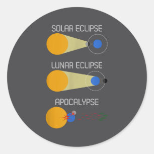 Eclipse Or Acalypse_ Funny Solar Eclipse Science Classic Round Sticker