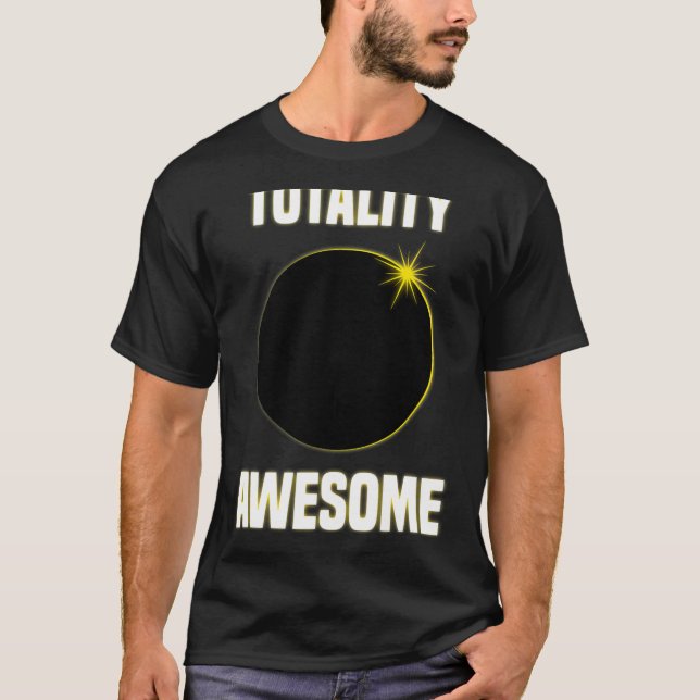 Eclipse Shirt Totality Awesome Total Solar Eclipse (Front)