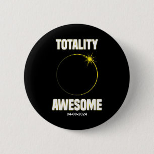 Eclipse Shirt Totality Awesome Total Solar Eclipse 6 Cm Round Badge