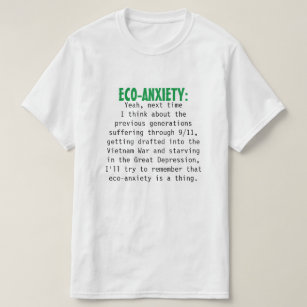 Eco-Anxiety Isn't Real Value Shirt