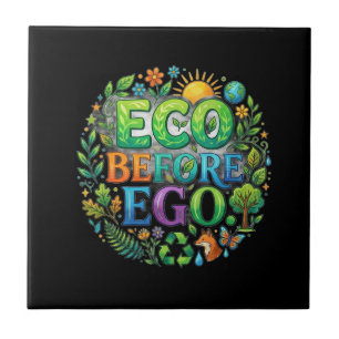 Eco Before Ego – Sustainable Mindset T-Shirt Desig Ceramic Tile