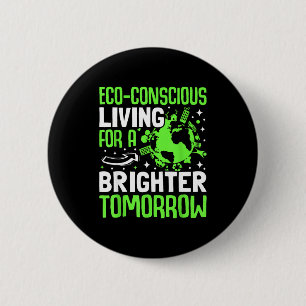 Eco-conscious Living For A Brighter Tomorrow Eco E 6 Cm Round Badge