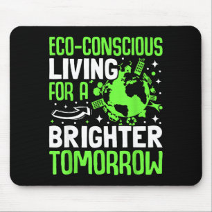 Eco-conscious Living For A Brighter Tomorrow Eco E Mouse Pad