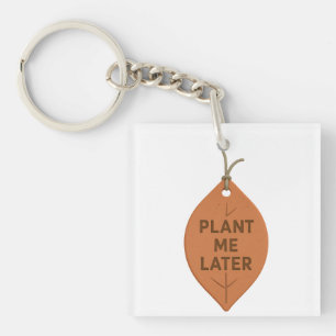 Eco-Friendly Keychain – “Plant Me Later” Design