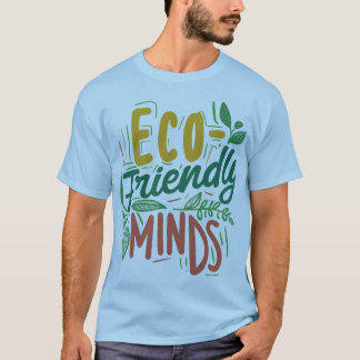 "Eco-Friendly Minds" ( Designed T-Shirt )
