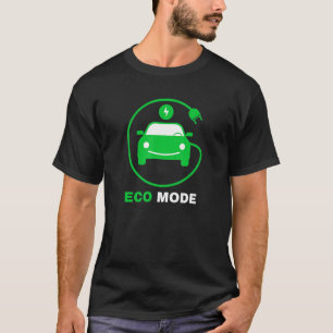 Eco Mode Electric Vehicle Renewable Electric Clean T-Shirt