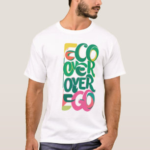 Eco Over Ego T-Shirt