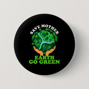 Ecofriendly Ecologist Storage Mother Earth Go Gree 6 Cm Round Badge