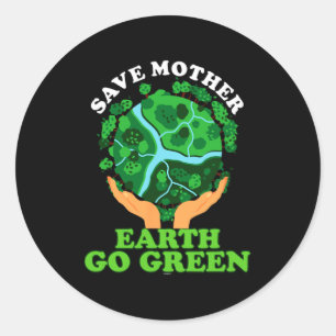 Ecofriendly Ecologist Storage Mother Earth Go Gree Classic Round Sticker
