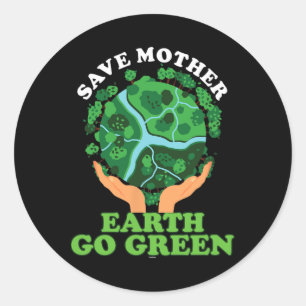 Ecofriendly Ecologist Storage Mother Earth Go Gree Classic Round Sticker