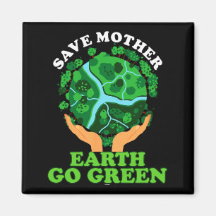 Ecofriendly Ecologist Storage Mother Earth Go Gree Magnet