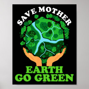 Ecofriendly Ecologist Storage Mother Earth Go Gree Poster