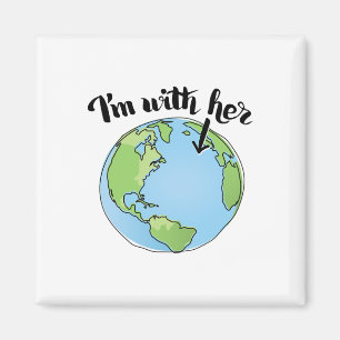 Ecologist Gifts I'm With Her March Science Earth D Magnet
